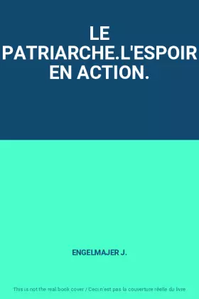 Couverture du produit · LE PATRIARCHE.L'ESPOIR EN ACTION.