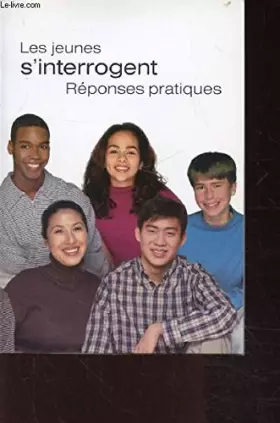 Couverture du produit · LES JEUNES S'INTERROGENT - REPONSES PRATIQUES