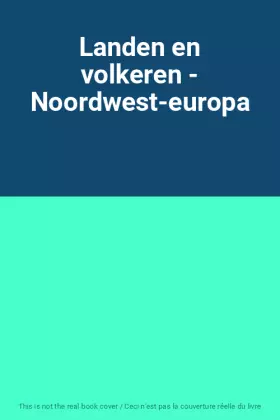 Couverture du produit · Landen en volkeren - Noordwest-europa