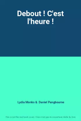 Couverture du produit · Debout ! C'est l'heure !