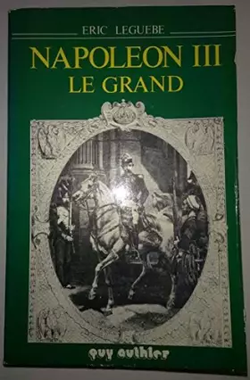 Couverture du produit · NAPOLEON III.LE GRAND