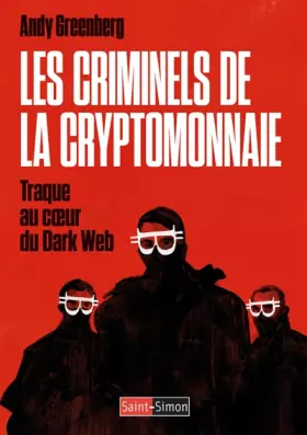 Couverture du produit · Les criminels de la cryptomonnaie - Traque au coeur du Dark Web