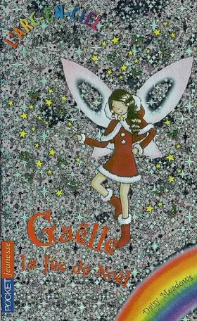 Couverture du produit · L'arc-en-ciel magique - Les fées du ciel - Tome 9 : Gaëlle, la fée de Noël