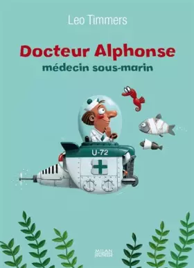 Couverture du produit · Docteur alphonse: Médecin sous-marin