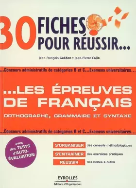 Couverture du produit · 30 fiches pour réussir... les épreuves de français: Orthographe, grammaire et syntaxe. Concours administratifs de catégories B