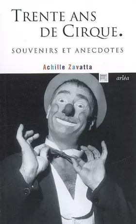 Couverture du produit · Trente ans de cirque. Souvenirs et anecdotes