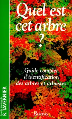 Couverture du produit · Quel est cet arbre ?. Guide complet d'identification des arbres et arbustes