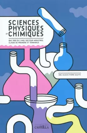 Couverture du produit · Sciences physiques et chimiques 1re, Tle Bac Pro Industriel (2010) - Manuel élève
