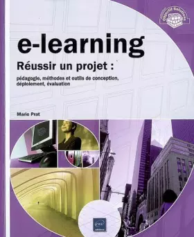 Couverture du produit · e-learning - Réussir un projet : pédagogie, méthodes et outils de conception, déploiement, évaluation...