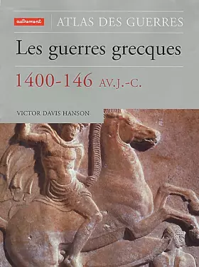 Couverture du produit · Les guerres grecques, 1400-146 av. J.-C.