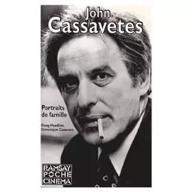 Couverture du produit · JOHN CASSAVETES. Portraits de famille