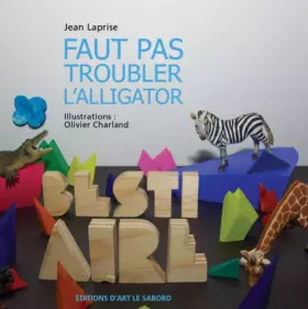 Couverture du produit · Faut Pas Troubler l'Alligator : Bestiaire