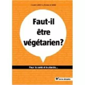 Couverture du produit · Faut-il être végétarien ? : Pour la santé et la planète