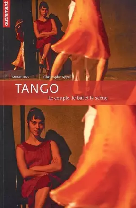 Couverture du produit · Tango : Le couple, le bal et la scène