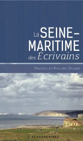 Couverture du produit · La Seine-Maritime des écrivains