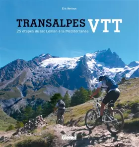 Couverture du produit · Transalpes VTT: 25 étapes du Léman à la Méditerranée