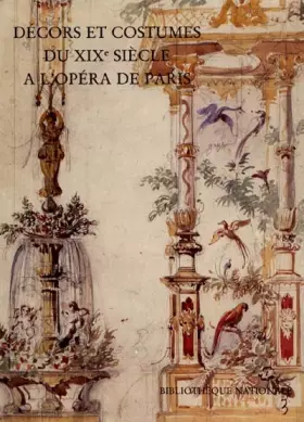 Couverture du produit · Décors et Costumes du XIX siècle à l'Opéra de Paris - Tome 1