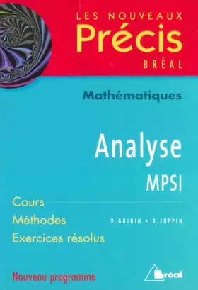 Couverture du produit · Analyse MPSI : Cours Méthodes Exercices résolus