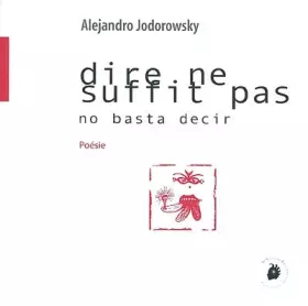 Couverture du produit · Dire ne suffit pas : No basta decir: Edition bilingue français-espagnol