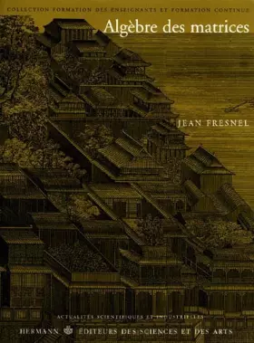 Couverture du produit · Algèbre des matrices. Premier et deuxième cycles