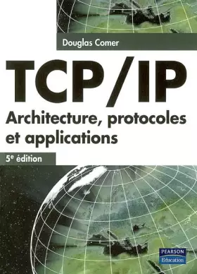 Couverture du produit · TCP/IP : Architecture, protocoles et applications
