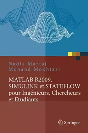 Couverture du produit · MATLAB R2009, SIMULINK et STATEFLOW : pour Ingénieurs, Chercheurs et Etudiants