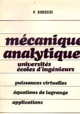 Couverture du produit · Mécanique analytique : Puissances virtuelles, équations de Lagrange, applications, universités, écoles d'ingénieurs