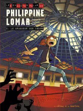 Couverture du produit · Les Enquêtes « polar » de Philippine Lomar - Tome 2 - Le braqueur des coeurs