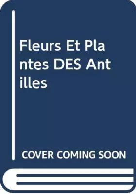 Couverture du produit · Fleurs Et Plantes DES Antilles