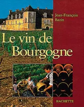 Couverture du produit · Le vin de Bourgogne