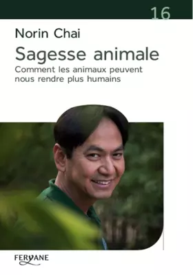 Couverture du produit · Sagesse animale: Comment les animaux peuvent nous rendre plus humains