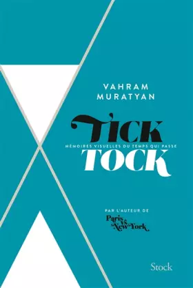 Couverture du produit · Tick Tock: Mémoires visuelles du temps qui passe
