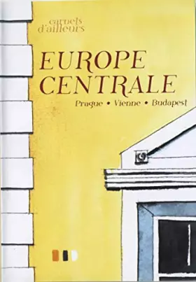 Couverture du produit · Carnets d'ailleurs-Europe Centrale : Prague, Vienne, Budapest