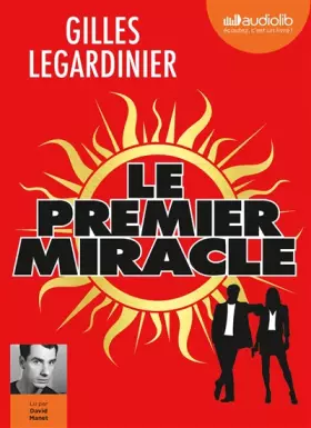 Couverture du produit · Le premier miracle: Livre audio 2 CD MP3 - Suivi d'un entretien avec l'auteur - Postface lue par l'auteur