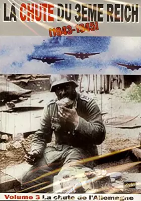 Couverture du produit · LA CHUTE DU 3EME REICH - VOLUME 3