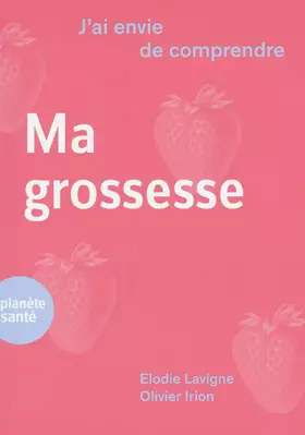 Couverture du produit · J'ai envie de comprendre .... Ma grossesse