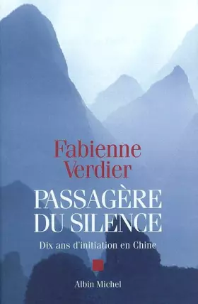 Couverture du produit · Passagère du silence : Dix ans d'initiation en Chine