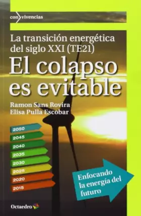 Couverture du produit · El colapso es evitable: La transición energética del siglo XXI (TE21): 39 (Con vivencias)