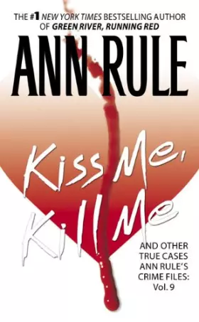 Couverture du produit · Kiss Me, Kill Me: Ann Rule's Crime Files (Turtleback School & Library Binding Edition)
