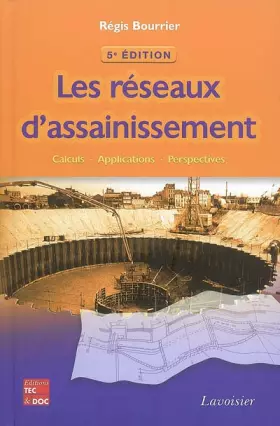 Couverture du produit · Les réseaux d'assainissement : Calculs, applications, perspectives