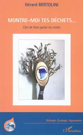 Couverture du produit · Montre-moi tes déchets...: L'art de faire parler les restes