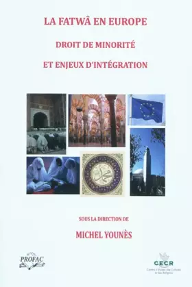 Couverture du produit · La fatwâ en Europe: Droit de minorité et enjeux d'intégration
