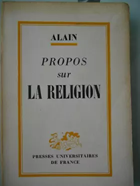 Couverture du produit · Alain. Propos sur la religion : . Nouvelle édition