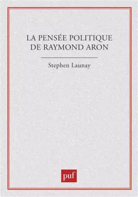 Couverture du produit · La pensée politique de Raymond Aron