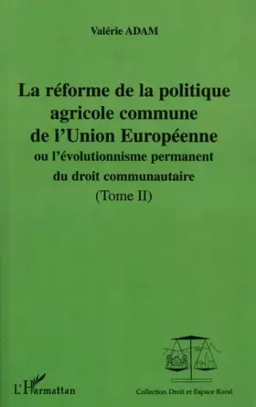 Couverture du produit · La reforme de la politique agricole commune de l'union eureopeenne tome 2