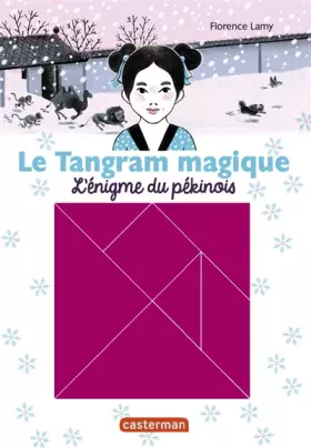 Couverture du produit · Le Tangram magique, Tome 2 : L'énigme du pékinois