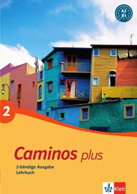 Couverture du produit · Caminos plus 2 A2-B1: Spanisch als 3. Fremdsprache. Kursbuch