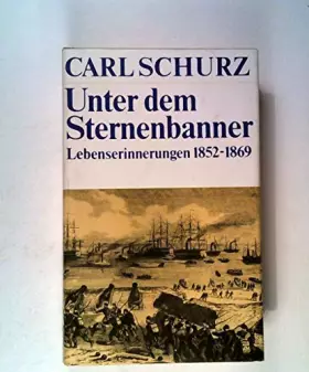 Couverture du produit · Unter dem Sternenbanner - Lebenserinnerungen 1852-1869