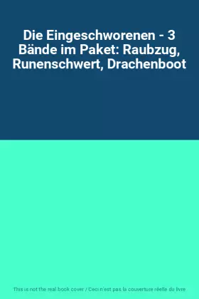 Couverture du produit · Die Eingeschworenen - 3 Bände im Paket: Raubzug, Runenschwert, Drachenboot