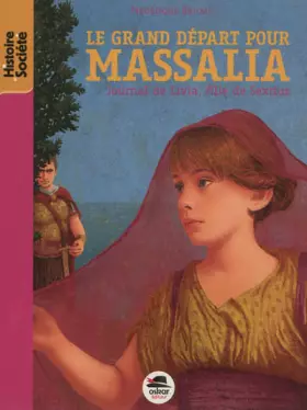 Couverture du produit · Le grand départ pour Massalia